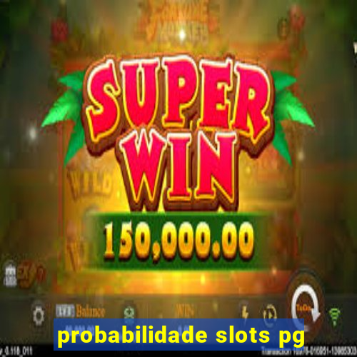 probabilidade slots pg